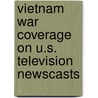 Vietnam War Coverage On U.S. Television Newscasts door Morena Groll