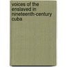 Voices Of The Enslaved In Nineteenth-Century Cuba door Gloria Garcia Rodriguez