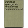 War Jakob Sprenger Ein Mitautor Des Hexenhammers? door Udo Seelhofer
