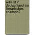 Was Ist In Deutschland Ein Literarisches Chanson?