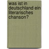 Was Ist In Deutschland Ein Literarisches Chanson? by Wolfgang Ruttkowski