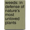 Weeds: In Defense Of Nature's Most Unloved Plants door Richard Mabey