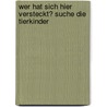 Wer hat sich hier versteckt? Suche die Tierkinder door Sabine Cuno