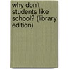Why Don't Students Like School? (Library Edition) door Daniel T. Willingham