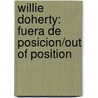 Willie Doherty: Fuera De Posicion/Out Of Position door Jean Fisher