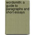 Wordsmith: A Guide To Paragraphs And Short Essays