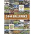 500 Ballparks: From Wooden Seats To Retro Classics