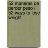 52 maneras de perder peso / 52 Ways to Lose Weight door Mary E. Ehemann