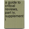 A Guide To Critical Reviews, Part Iv, Supplement I door James M. Salem