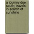 A Journey Due South; Travels In Search Of Sunshine