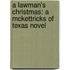 A Lawman's Christmas: A Mckettricks Of Texas Novel