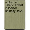 A Place Of Safety: A Chief Inspector Barnaby Novel door Caroline Graham