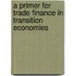 A Primer For Trade Finance In Transition Economies