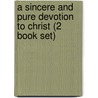 A Sincere And Pure Devotion To Christ (2 Book Set) door Sam Storms