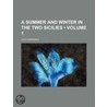 A Summer And Winter In The Two Sicilies (Volume 1) door Julia Kavanagh