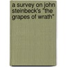 A Survey On John Steinbeck's "The Grapes Of Wrath" by Bernd Steiner