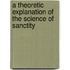 A Theoretic Explanation Of The Science Of Sanctity