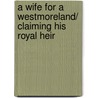 A Wife For A Westmoreland/ Claiming His Royal Heir door Jennifer Lewis