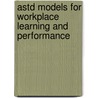 Astd Models For Workplace Learning And Performance door William J. Rothwell