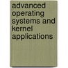 Advanced Operating Systems and Kernel Applications door Onbekend