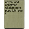 Advent And Christmas Wisdom From Pope John Paul Ii door Saint John