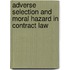 Adverse Selection And Moral Hazard In Contract Law