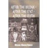After the Bridge - After the Goat - After the Myth door Michael Marvin Rawley