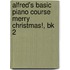 Alfred's Basic Piano Course Merry Christmas!, Bk 2