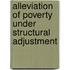 Alleviation Of Poverty Under Structural Adjustment