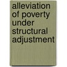 Alleviation Of Poverty Under Structural Adjustment by Tony Addison