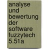 Analyse Und Bewertung Der Software Fuzzytech 5.51A by Marcel Loos