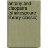 Antony and Cleopatra (Shakespeare Library Classic) door Shakespeare William Shakespeare
