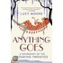 Anything Goes: A Biography Of The Roaring Twenties