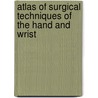 Atlas Of Surgical Techniques Of The Hand And Wrist door Raoul Tubiana