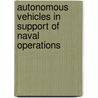 Autonomous Vehicles In Support Of Naval Operations door Subcommittee National Research Council
