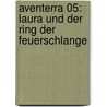 Aventerra 05: Laura und der Ring der Feuerschlange door Peter Freund