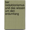 Ber Reduktionismus Und Das Wissen Um Den Erdumfang door Christoph H. Bel