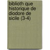 Biblioth Que Historique De Diodore De Sicile (3-4) door Sic Diodorus