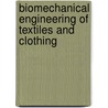 Biomechanical Engineering Of Textiles And Clothing door Y. Li