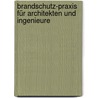 Brandschutz-Praxis Für Architekten Und Ingenieure by Hans Michael Bock