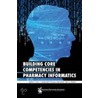 Building Core Competencies In Pharmacy Informatics by Margaret R. Thrower