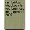 Cambridge Checkpoints Vce Business Management 2007 door Alan Wharton