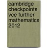 Cambridge Checkpoints Vce Further Mathematics 2012 door Neil Duncan