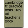 Cambridge Fc Practice Tests 1rev Ed Teacher's Book by Nicholas Stephens