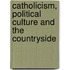 Catholicism, Political Culture And The Countryside