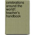 Celebrations Around The World!: Teacher's Handbook