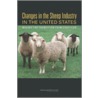 Changes in the Sheep Industry in the United States door Subcommittee National Research Council