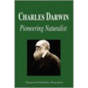 Charles Darwin - Pioneering Naturalist (Biography) door Biographiq