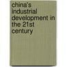 China's Industrial Development In The 21St Century door Yang Mu
