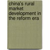 China's Rural Market Development In The Reform Era door Him Chung